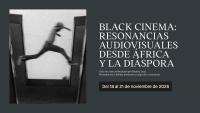 Ciclo Black Cinema en el MACA: Explorando las Resonancias Audiovisuales de África y su Diáspora
